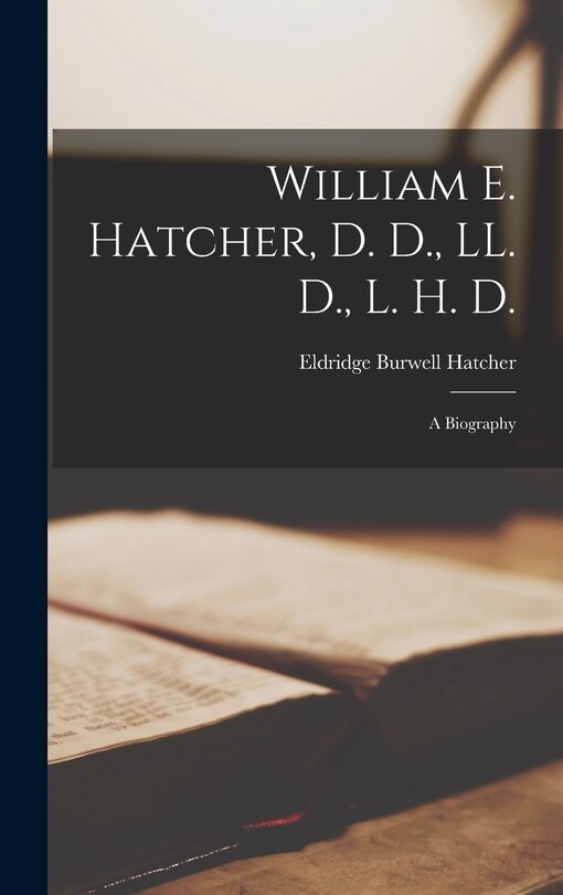 Couverture_William E. Hatcher, D. D., LL. D., L. H. D.; A Biography