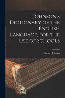 Couverture_Johnson's Dictionary of the English Language, for the Use of Schools