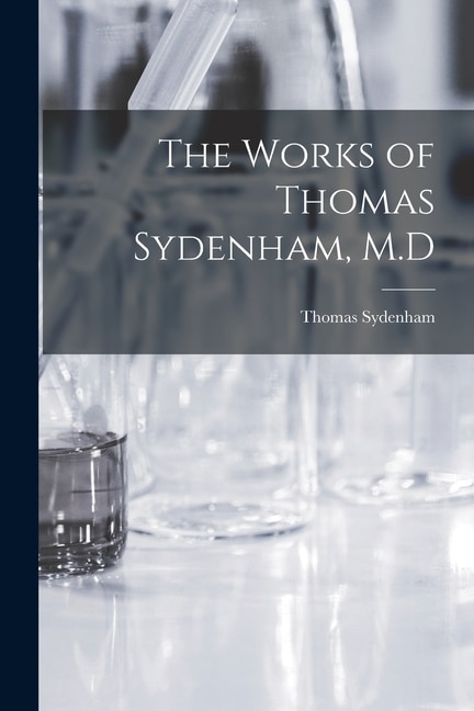 Front cover_The Works of Thomas Sydenham, M.D