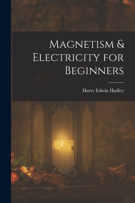 Front cover_Magnetism & Electricity for Beginners