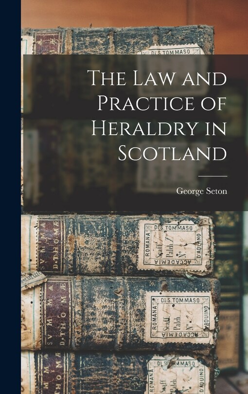 Front cover_The Law and Practice of Heraldry in Scotland