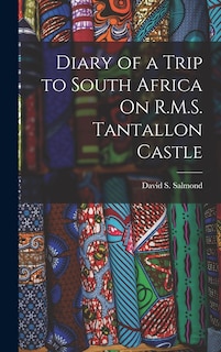 Front cover_Diary of a Trip to South Africa On R.M.S. Tantallon Castle
