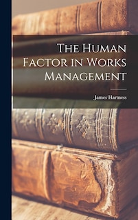 Front cover_The Human Factor in Works Management