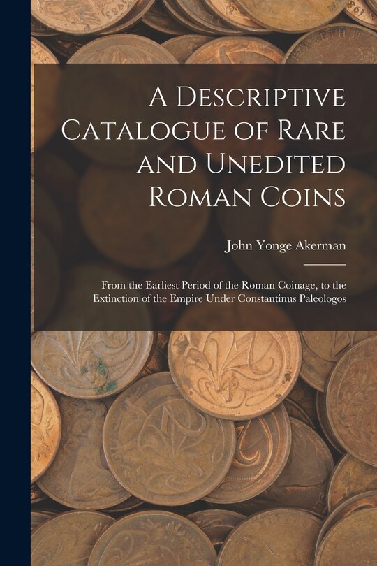 Front cover_A Descriptive Catalogue of Rare and Unedited Roman Coins