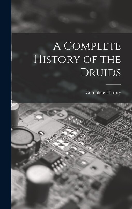 Front cover_A Complete History of the Druids