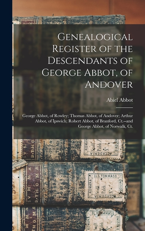 Front cover_Genealogical Register of the Descendants of George Abbot, of Andover