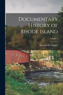Front cover_Documentary History of Rhode Island; Volume 2