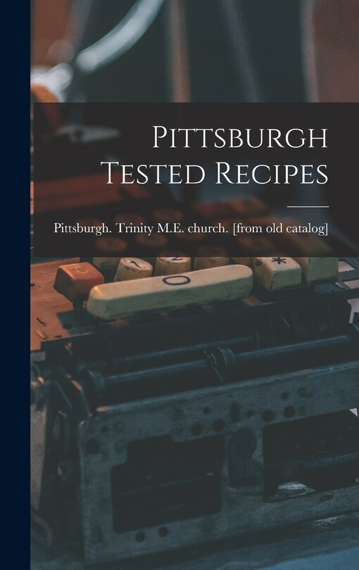 Front cover_Pittsburgh Tested Recipes