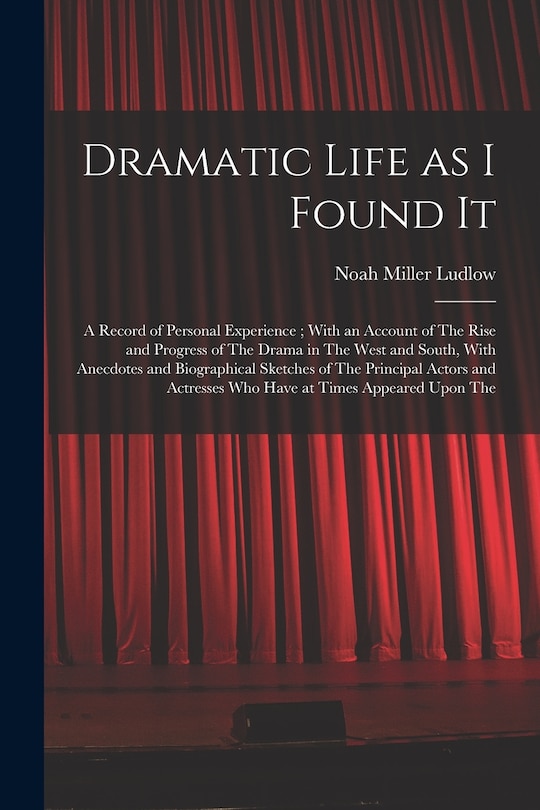 Front cover_Dramatic Life as I Found It