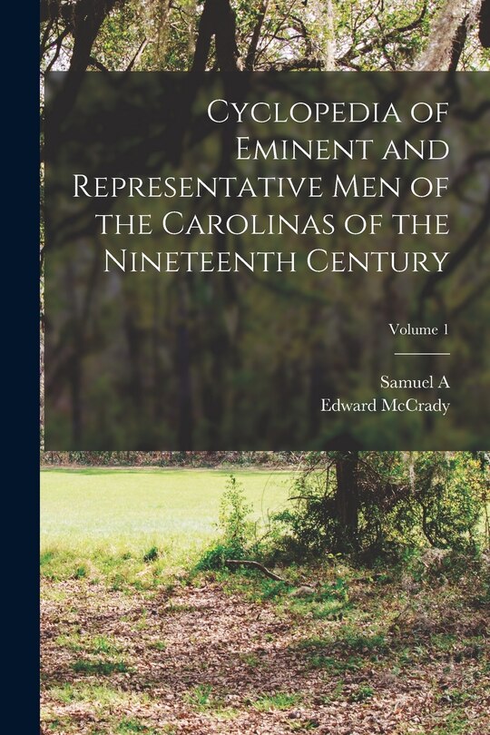 Couverture_Cyclopedia of Eminent and Representative men of the Carolinas of the Nineteenth Century; Volume 1
