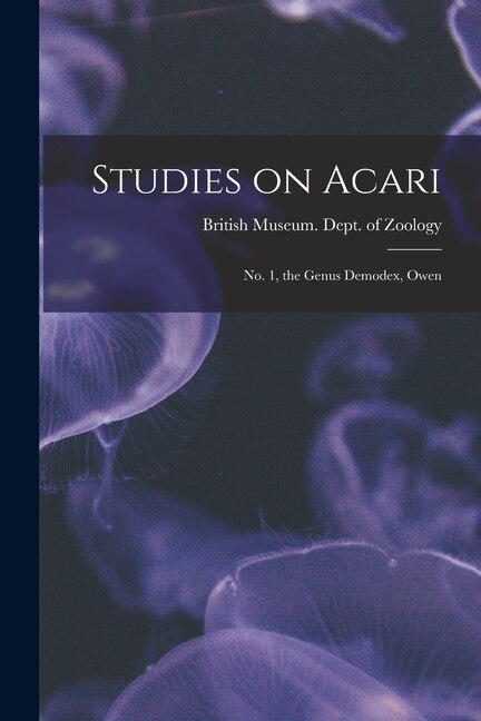 Front cover_Studies on Acari; no. 1, the Genus Demodex, Owen