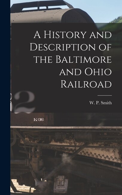 Front cover_A History and Description of the Baltimore and Ohio Railroad