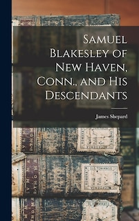 Couverture_Samuel Blakesley of New Haven, Conn., and his Descendants