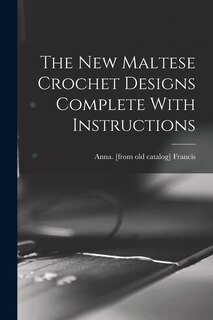 Front cover_The new Maltese Crochet Designs Complete With Instructions