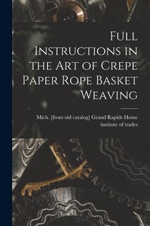 Front cover_Full Instructions in the art of Crepe Paper Rope Basket Weaving