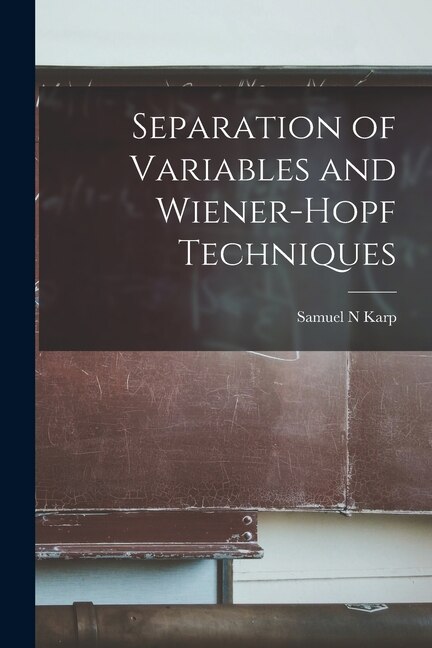 Front cover_Separation of Variables and Wiener-Hopf Techniques