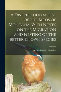Front cover_A Distributional List of the Birds of Montana, With Notes on the Migration and Nesting of the Better Known Species