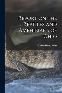 Front cover_Report on the Reptiles and Amphibians of Ohio