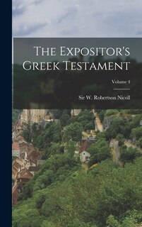 Front cover_The Expositor's Greek Testament; Volume 4