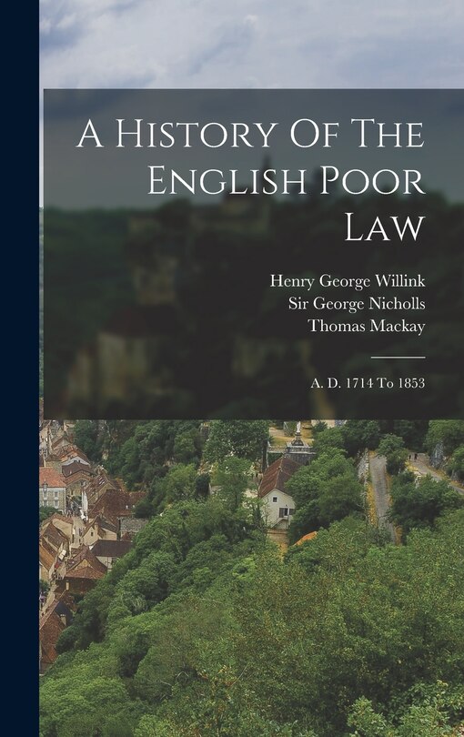 Front cover_A History Of The English Poor Law