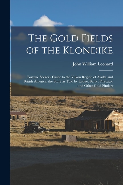 Front cover_The Gold Fields of the Klondike