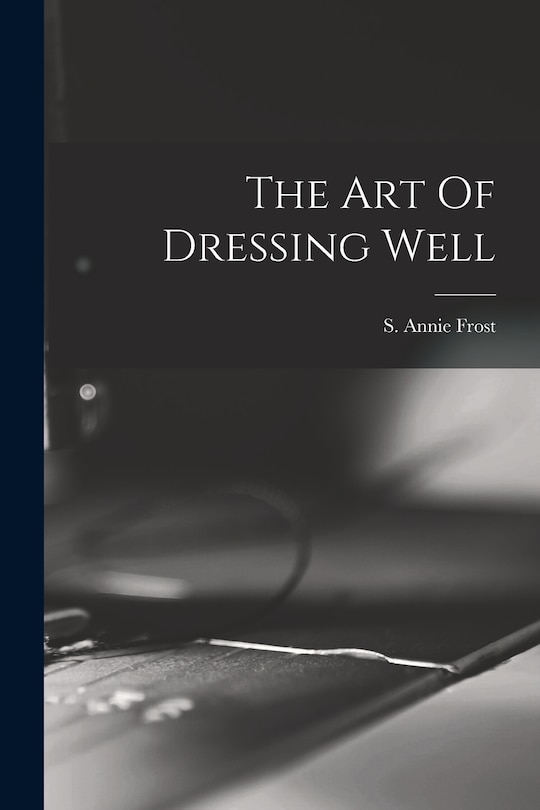 Front cover_The Art Of Dressing Well