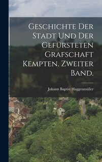 Front cover_Geschichte der Stadt und der gefürsteten Grafschaft Kempten. Zweiter Band.