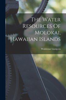 Couverture_The Water Resources Of Molokai, Hawaiian Islands
