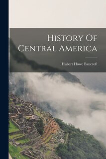 Couverture_History Of Central America
