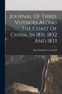 Couverture_Journal Of Three Voyages Along The Coast Of China, In 1831, 1832 And 1833