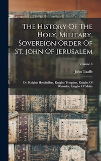 Front cover_The History Of The Holy, Military, Sovereign Order Of St. John Of Jerusalem