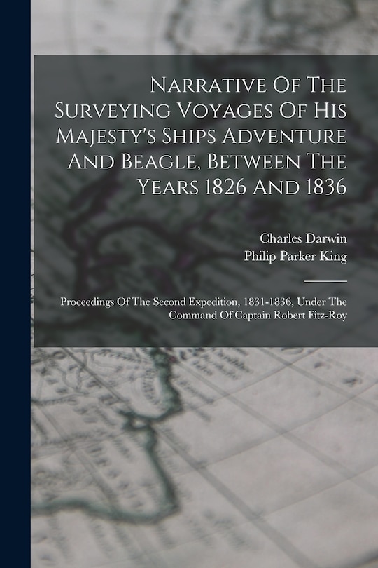 Front cover_Narrative Of The Surveying Voyages Of His Majesty's Ships Adventure And Beagle, Between The Years 1826 And 1836
