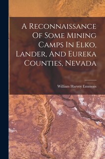 Couverture_A Reconnaissance Of Some Mining Camps In Elko, Lander, And Eureka Counties, Nevada