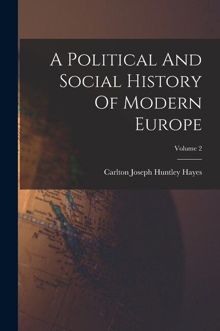 Front cover_A Political And Social History Of Modern Europe; Volume 2