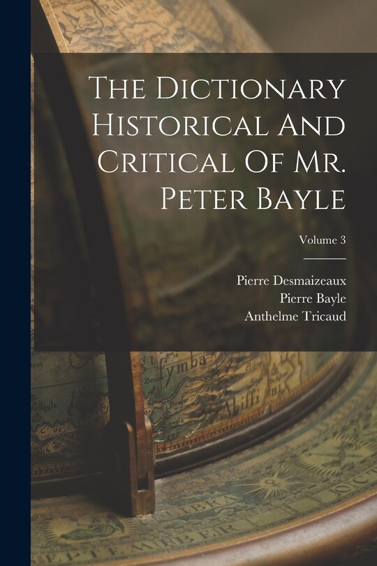 Front cover_The Dictionary Historical And Critical Of Mr. Peter Bayle; Volume 3