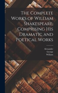 Front cover_The Complete Works of William Shakespeare, Comprising His Dramatic and Poetical Works