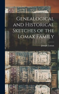 Front cover_Genealogical and Historical Sketches of the Lomax Family
