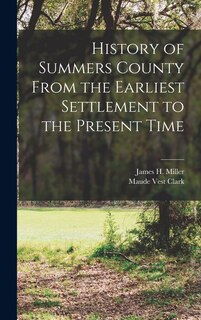 Front cover_History of Summers County From the Earliest Settlement to the Present Time