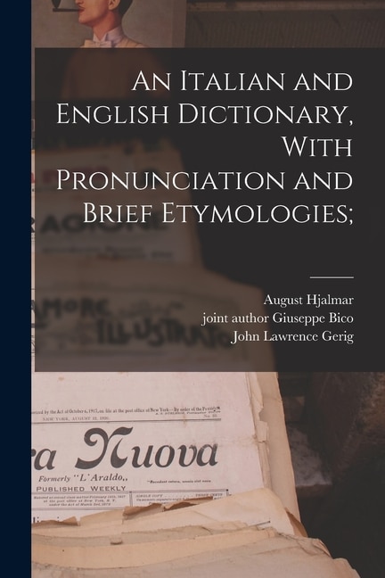 Front cover_An Italian and English Dictionary, With Pronunciation and Brief Etymologies;
