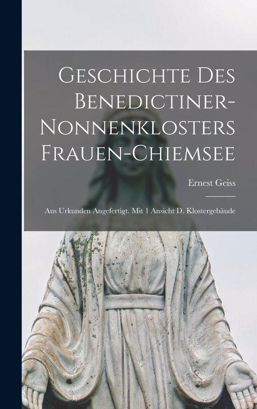 Front cover_Geschichte Des Benedictiner-nonnenklosters Frauen-chiemsee