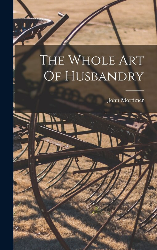 Front cover_The Whole Art Of Husbandry
