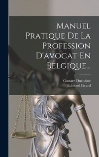 Couverture_Manuel Pratique De La Profession D'avocat En Belgique...