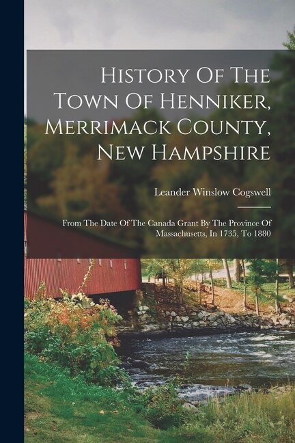 Front cover_History Of The Town Of Henniker, Merrimack County, New Hampshire