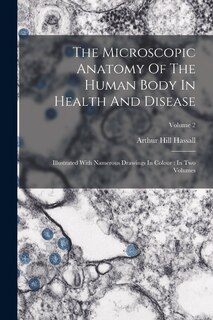 Front cover_The Microscopic Anatomy Of The Human Body In Health And Disease