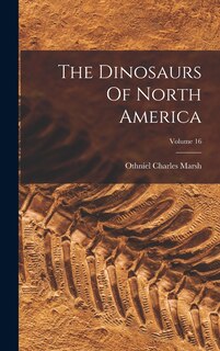 Front cover_The Dinosaurs Of North America; Volume 16