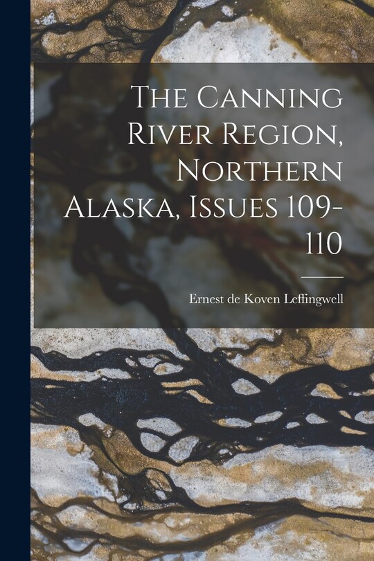 Couverture_The Canning River Region, Northern Alaska, Issues 109-110