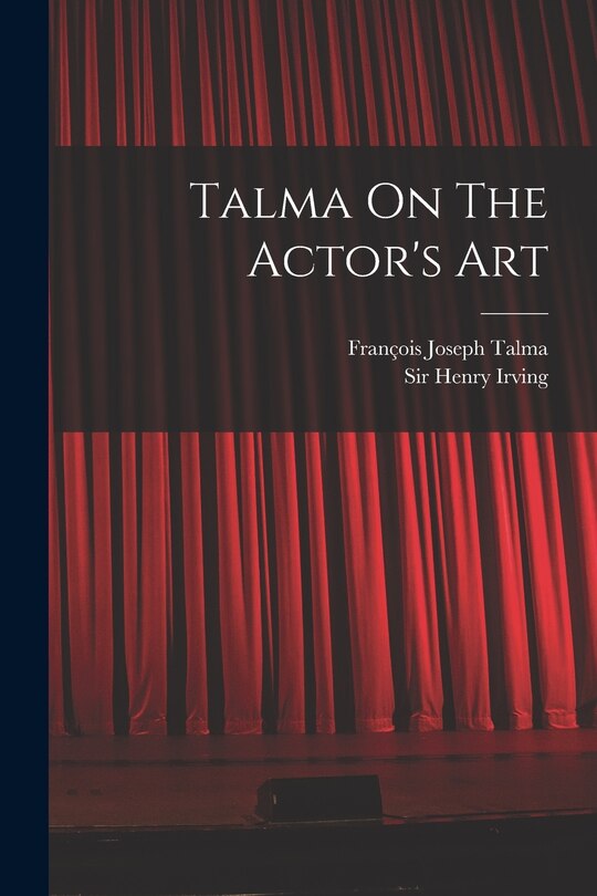Front cover_Talma On The Actor's Art