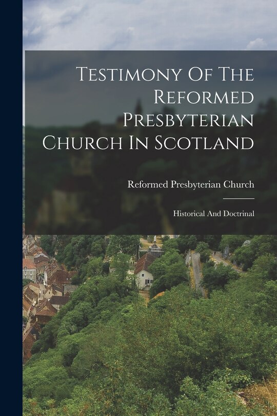 Front cover_Testimony Of The Reformed Presbyterian Church In Scotland