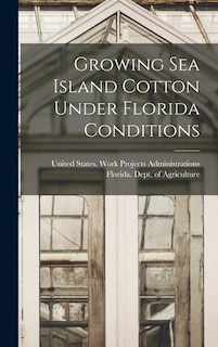 Couverture_Growing Sea Island Cotton Under Florida Conditions