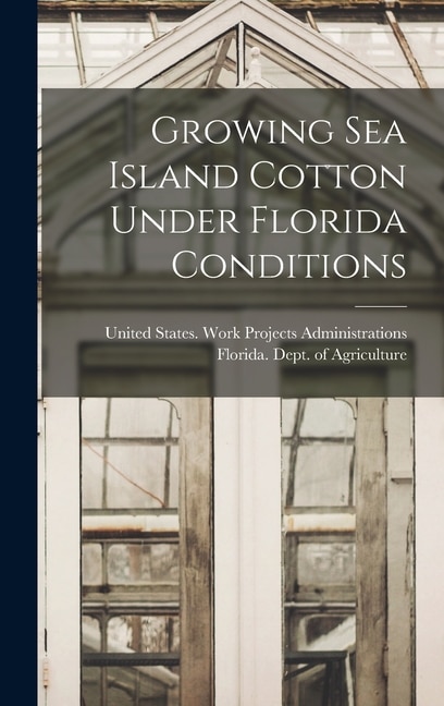 Couverture_Growing Sea Island Cotton Under Florida Conditions